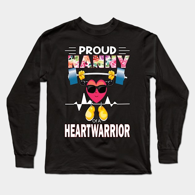 Proud Nanny of A Heart Warrior.. CHD awareness gift Long Sleeve T-Shirt by DODG99